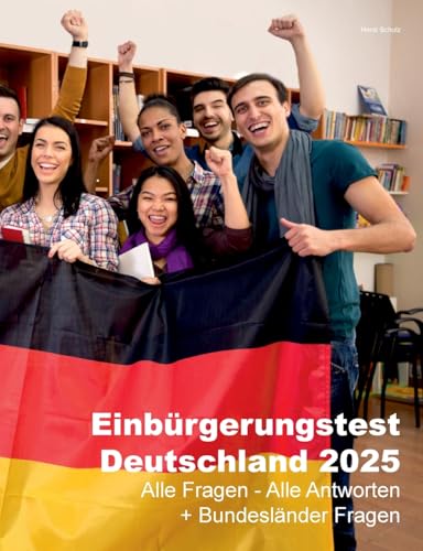 Einbürgerungstest Deutschland 2025: Alle Fragen - Alle Antworten