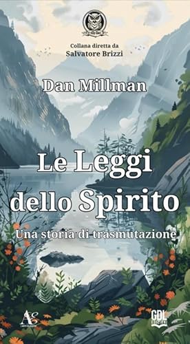 Le Leggi Dello Spirito. Una Storia Di Trasmutazione