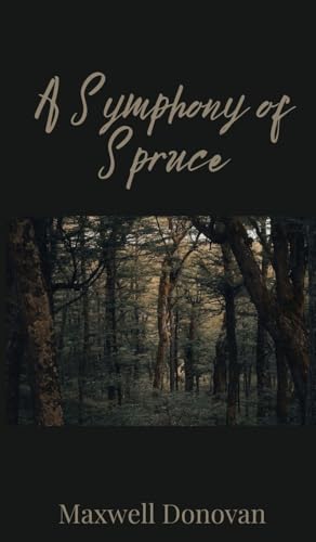A Symphony Of Spruce