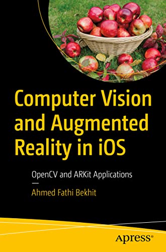 Computer Vision And Augmented Reality In Ios: Opencv And Arkit Applications