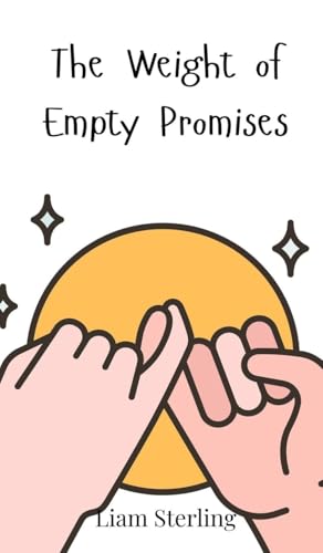 The Weight Of Empty Promises