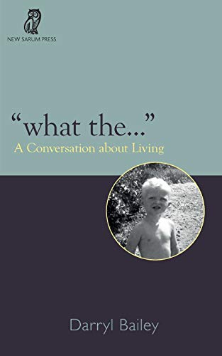 "What The...": A Conversation About Living