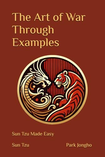 The Art Of War Through Examples: Sun Tzu Made Easy