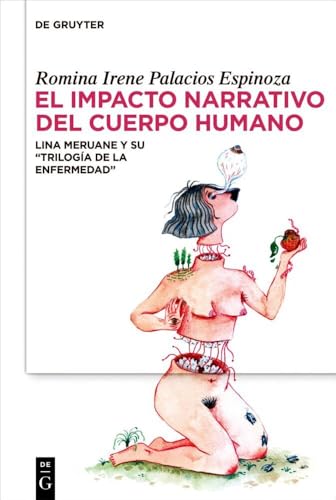 El Impacto Narrativo Del Cuerpo Humano: Lina Meruane Y Su “Trilogía De La Enfermedad”
