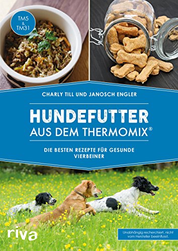 Hundefutter Aus Dem Thermomix®: Die Besten Rezepte Für Gesunde Vierbeiner