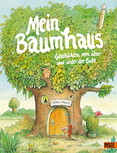Mein Baumhaus: Geschichten Von Über Und Unter Der Erde