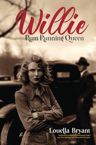 Willie - Rum Running Queen: Based On The True Story Of Willie Carter Sharpe