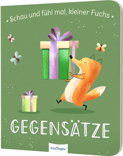 Schau Und Fühl Mal, Kleiner Fuchs!: Gegensätze | Pappebuch Mit Fühl-Elementen