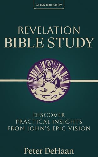 Revelation Bible Study: Discover Practical Insights From John’S Epic Vision: 8