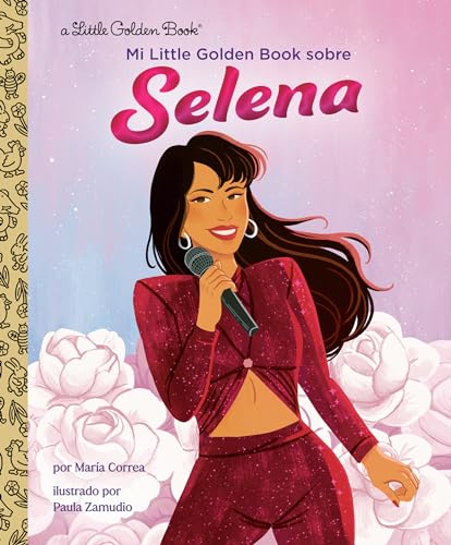 Mi Little Golden Book Sobre Selena (My Little Golden Book About Selena Spanish Edition)