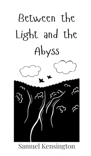 Between The Light And The Abyss