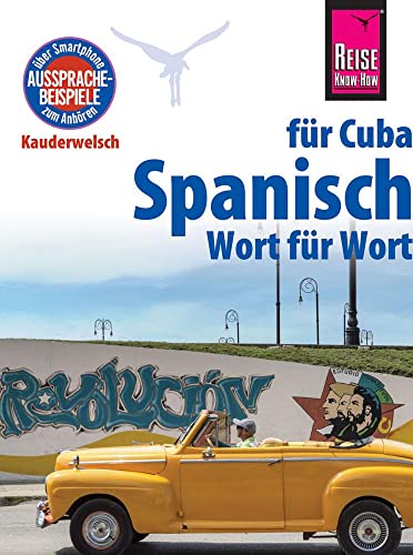 Spanisch Für Cuba - Wort Für Wort: Kauderwelsch-Sprachführer Von Reise Know-How: 123