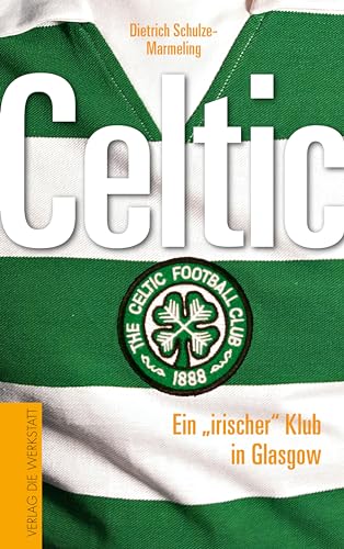 Celtic: Ein "Irischer" Klub In Glasgow
