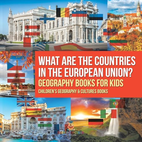 What Are The Countries In The European Union? Geography Books For Kids | Children'S Geography & Culture Books