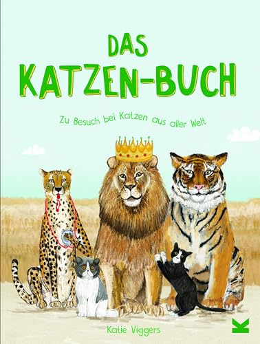 Das Katzen-Buch. Zu Besuch Bei Katzen Aus Aller Welt