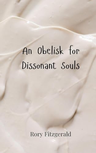 An Obelisk For Dissonant Souls