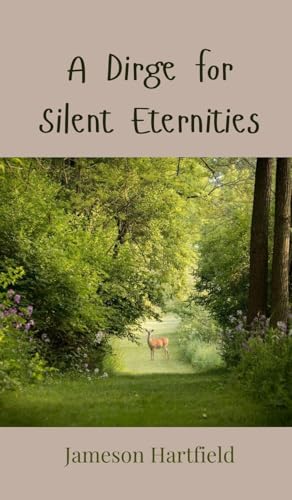 A Dirge For Silent Eternities