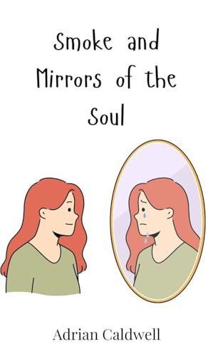 Smoke And Mirrors Of The Soul