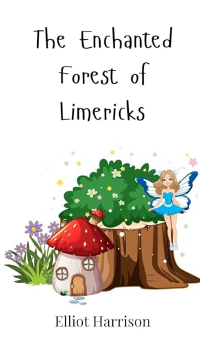 The Enchanted Forest Of Limericks