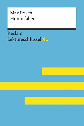 Homo Faber Von Max Frisch: Lektüreschlüssel Mit Inhaltsangabe, Interpretation, Prüfungsaufgaben Mit Lösungen, Lernglossar. (Reclam Lektüreschlüssel Xl