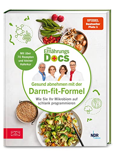 Die Ernährungs-Docs - Gesund Abnehmen Mit Der Darm-Fit-Formel: Wie Sie Ihr Mikrobiom Auf Schlank Programmieren