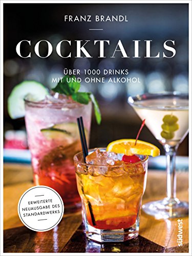 Cocktails: Über 1000 Drinks Mit Und Ohne Alkohol - Erweiterte Neuausgabe Des Standardwerks