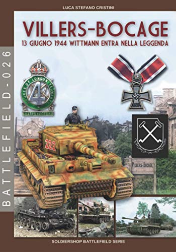 Villers-Bocage: 13 Giugno 1944: 13 Giugno 1944 Wittmann Entra Nella Leggenda