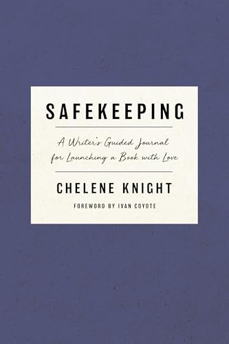 Safekeeping: A Writer’S Guided Journal To Launching A Book With Love