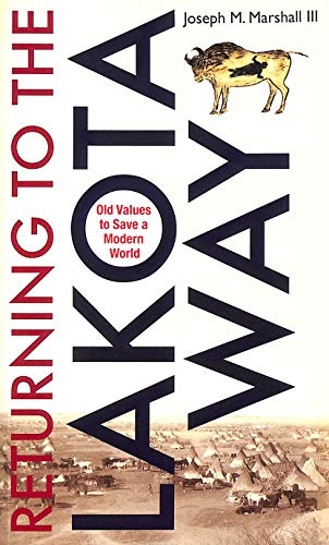 Returning To The Lakota Way: Old Values To Save A Modern World