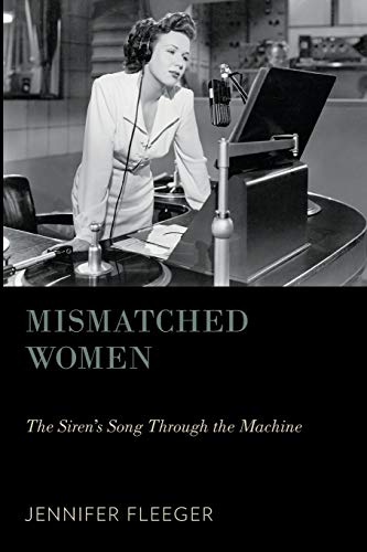 Mismatched Women: The Siren'S Song Through The Machine (Oxford Music/Media)