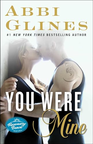 You Were Mine: A Rosemary Beach Novel: Volume 9