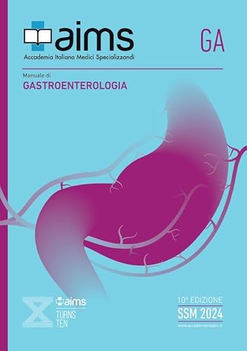 Aims | Manuale Di Gastroenterologia, Edizione X, Libro Di Preparazione Al Concorso Delle Scuole Di Specializzazione Mediche Ssm E Mmg, Concorso Nazion