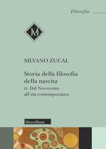 Storia Della Filosofia Della Nascita. Dal Novecento All'Età Contemporanea (Vol. 2)