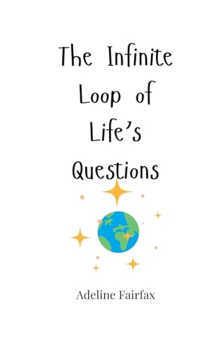 The Infinite Loop Of Life'S Questions