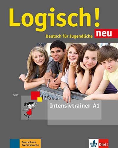 Logisch! Neu A1. . Intensivtrainer: Deutsch Für Jugendliche