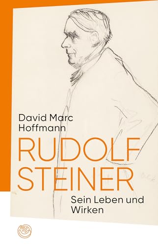 Rudolf Steiner: Sein Leben Und Wirken