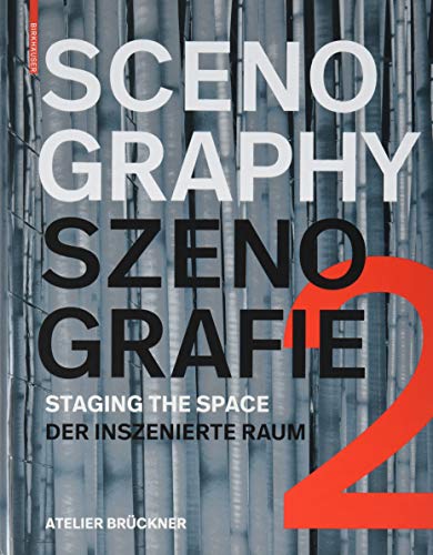 Scenography 2 / Szenografie 2: Staging The Space / Der Inszenierte Raum
