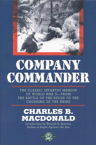 Company Commander: The Classic Infantry Memoir Of World War Ii -- From The Battle Of The Bulge To The Crossing Of The Rhine