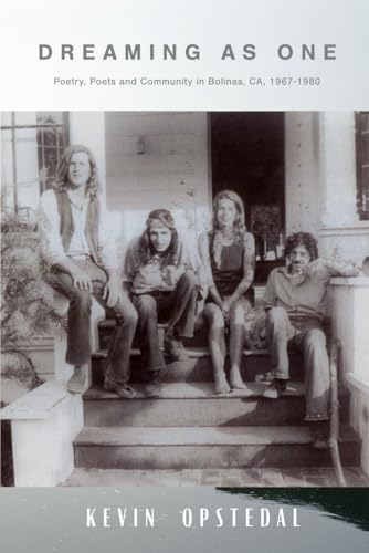 Dreaming As One: Poetry, Poets, And Community In Bolinas, California, 1967-1980