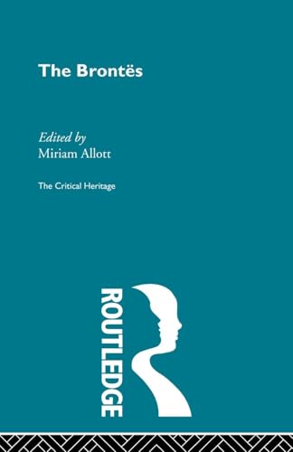 The Brontes: The Critical Heritage (The Critical Heritage Series)