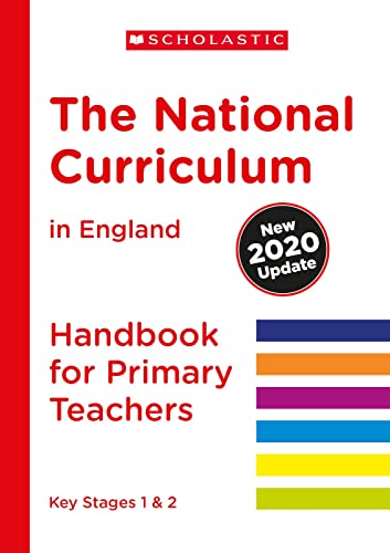 The National Curriculum In England (2020 Update) Primary Teachers Handbook: 1 (National Curriculum Handbook)