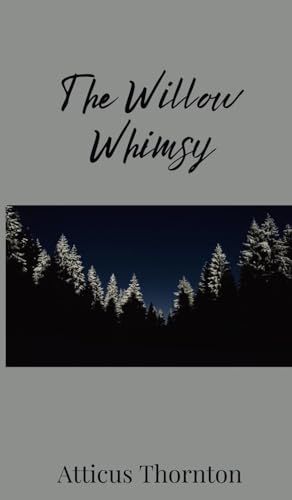 The Willow Whimsy