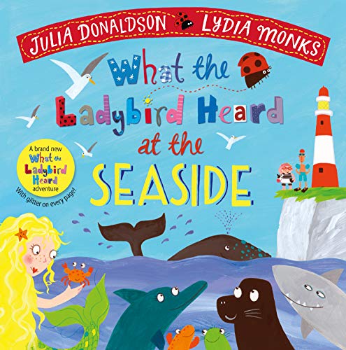 What The Ladybird Heard At The Seaside (What The Ladybird Heard, 4)