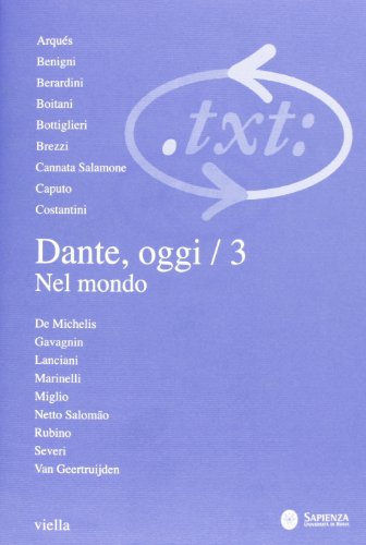 Critica Del Testo. Dante, Oggi Nel Mondo (Vol. 14/3)
