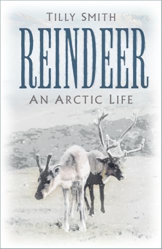 Reindeer: An Arctic Life