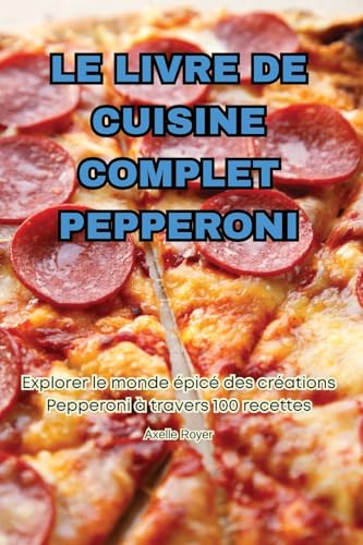 Le Livre De Cuisine Complet Pepperoni