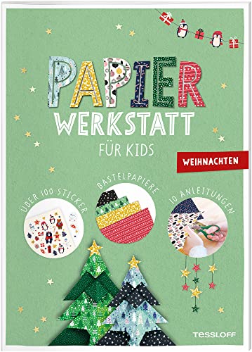 Papier-Werkstatt Für Kids. Weihnachten: 100 Sticker, 10 Bastelanleitungen, 8 Bastelpapierbögen Mit 16 Verschiedenen Designs