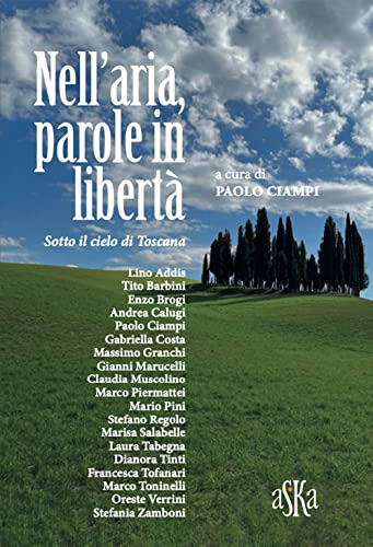 Nell'Aria, Parole In Libertà. Sotto Il Cielo Di Toscana