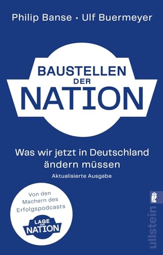 Baustellen Der Nation: Was Wir Jetzt In Deutschland Ändern Müssen | Die Erweiterte Und Aktualisierte Ausgabe Zum Podcast "Lage Der Nation"