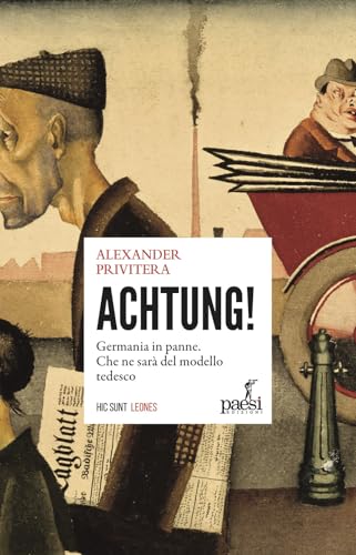 Achtung! La Germania In Panne. Che Ne Sarà Del Modello Tedesco